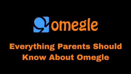 Everything Parents Should Know About Omegle