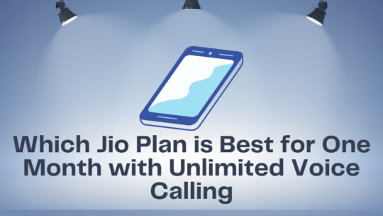 Which Jio Plan is Best for One Month with Unlimited Voice Calling